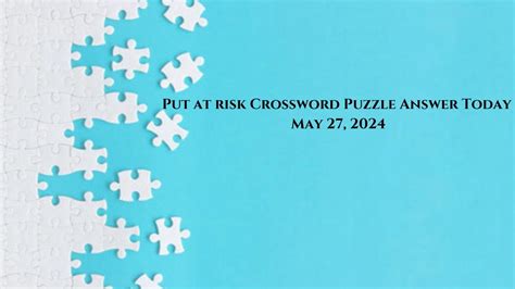 putting at risk crossword clue